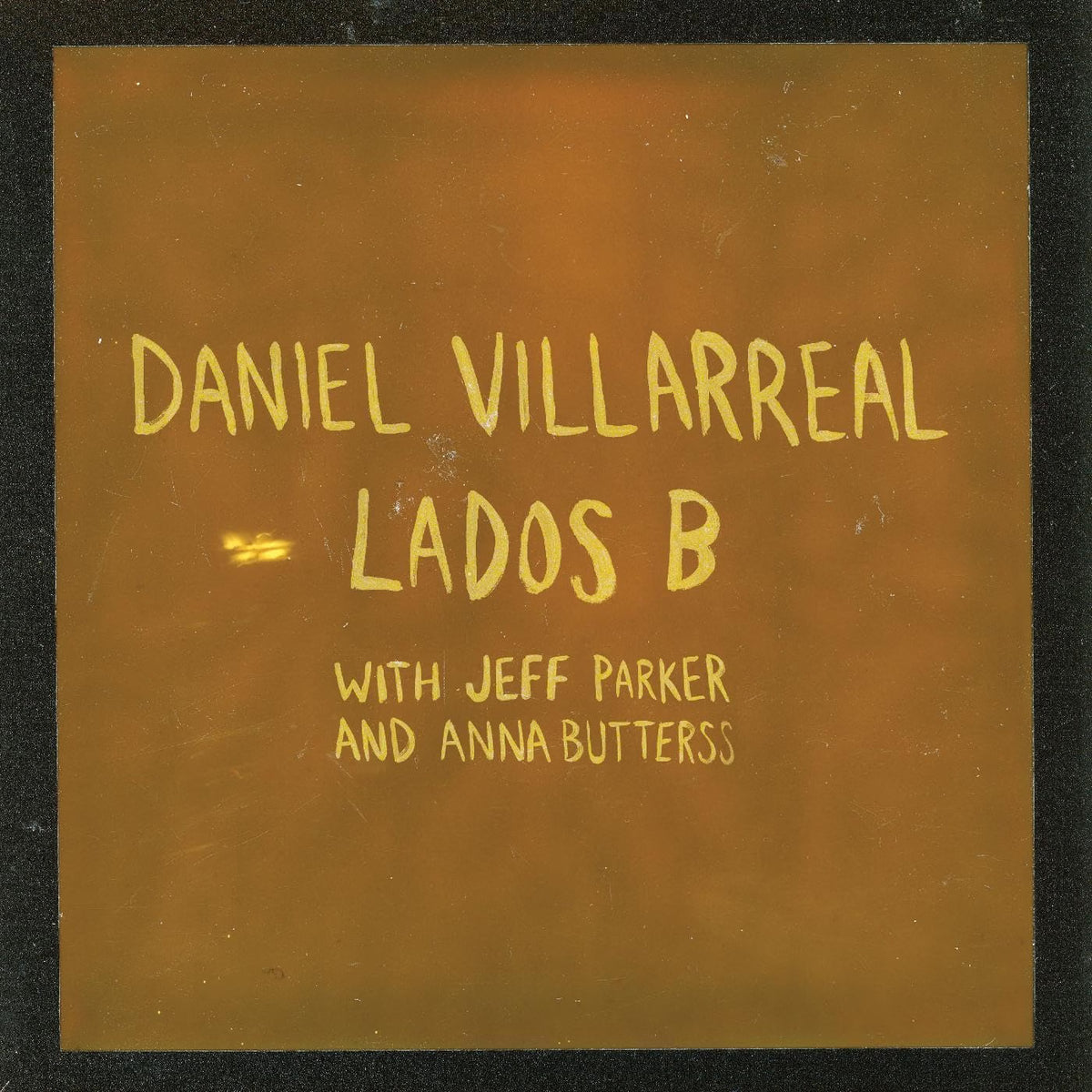 Vinilo Daniel Villarreal, Jeff Parker y Anna Butterss Lados B LP naranja Supersonic Discos Santander