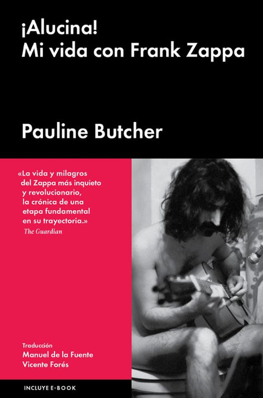 ¡Alucina! Mi Vida Con Frank Zappa - Pauline Butcher