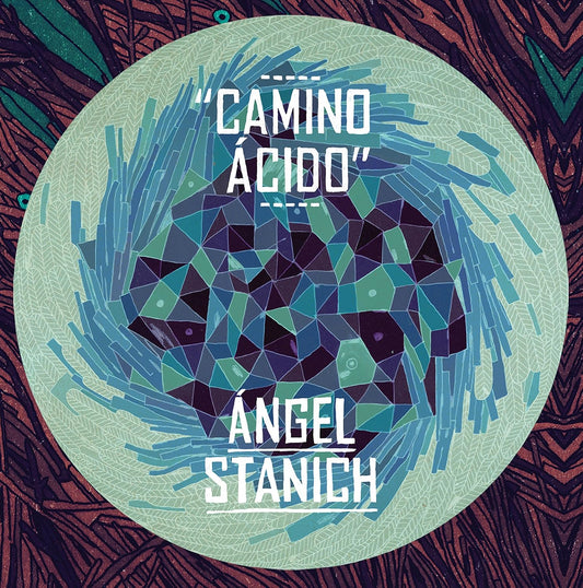 Ángel Stanich - Camino ácido