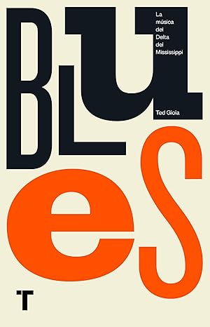 Blues: La Música Del Delta Del Mississippi - Ted Gioia