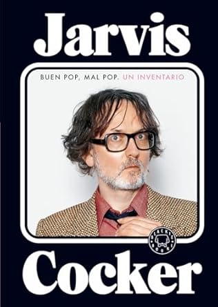 "Buen Pop, Mal Pop. Un Inventario" - Jarvis Cocker