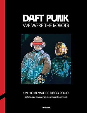 Daft Punk: We Were The Robots. Un Homenaje De Disco Pogo