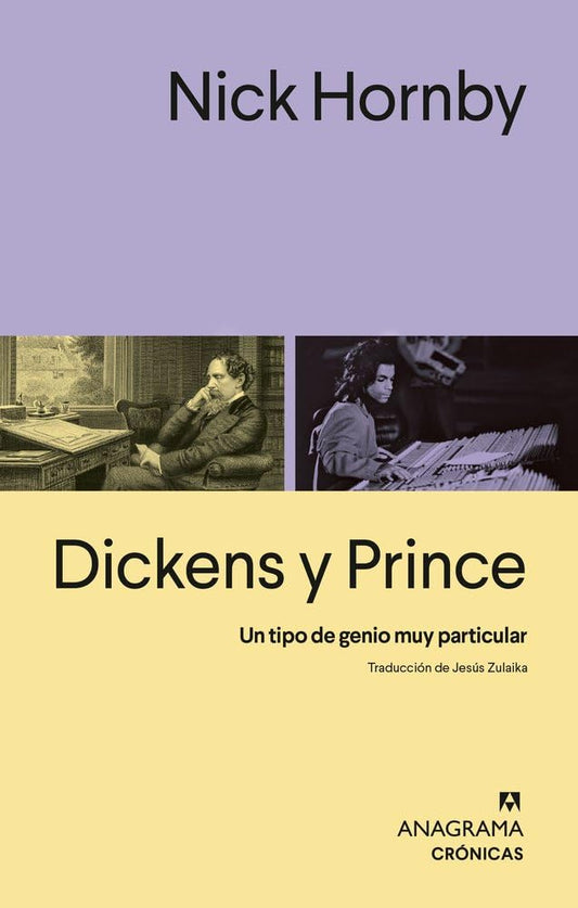 Dickens Y Prince. Un Tipo De Genio Muy Particular - Nick Hornby