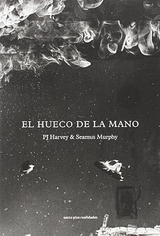 El Hueco De La Mano - PJ Hervey y Seamus Murphy
