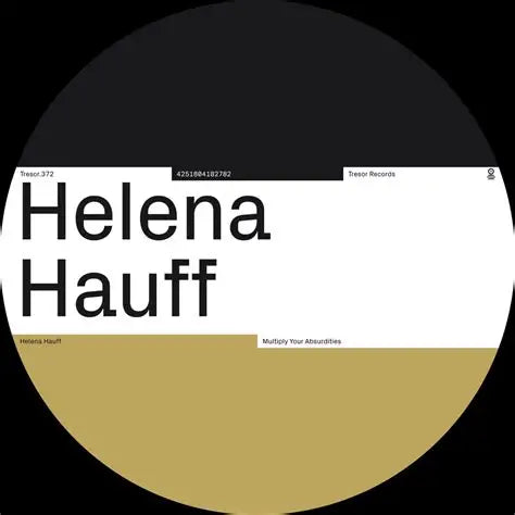 Helena Hauff - Multiply Your Absurdities