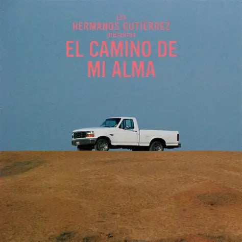 Hermanos Gutiérrez - El Camino De Mi Alma