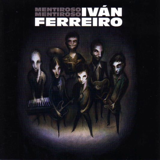 Iván Ferreiro - Mentiroso Mentiroso