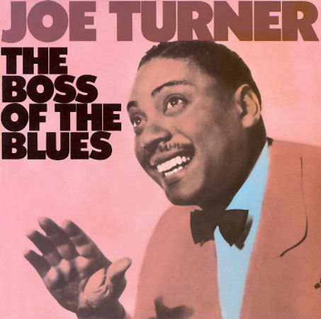 Joe Turner - Boss Of The Blues