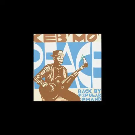Keb' Mo' - Peace...Back My Popular Demand