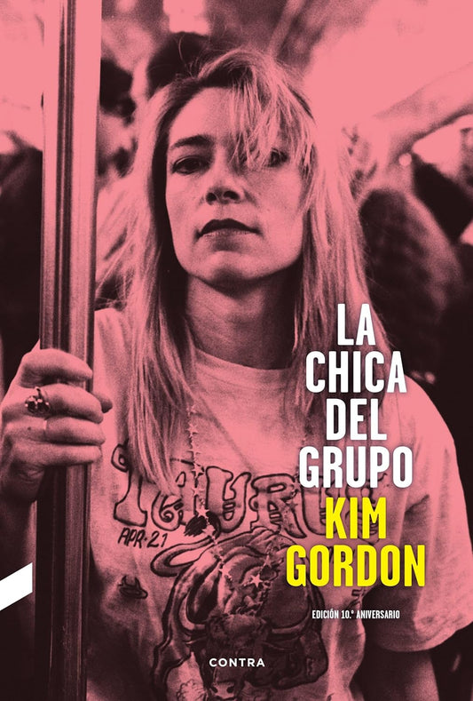 La Chica Del Grupo (edición 10º aniversario) - Kim Gordon