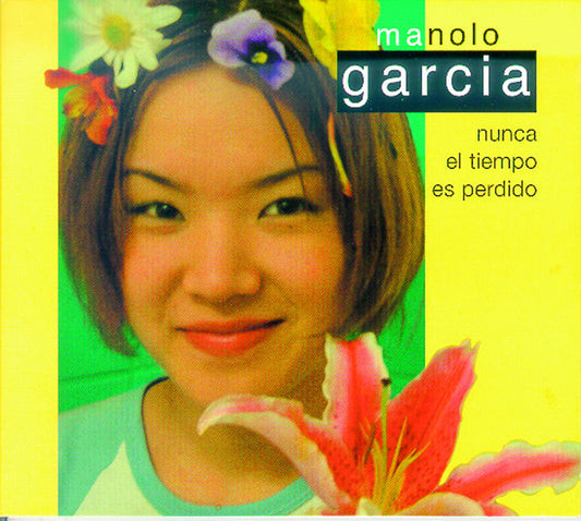 Manolo García - Nunca El Tiempo Es Perdido