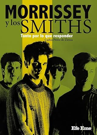Morrissey Y Los Smiths: Tanto Por Lo Que Responder - Carlos Pérez De Ziriza