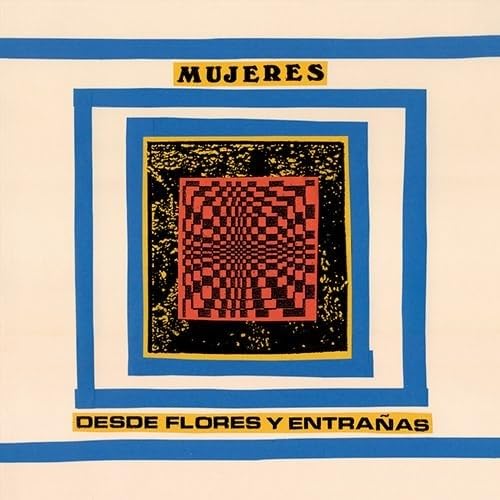 Mujeres - Desde Flores Y Entrañas