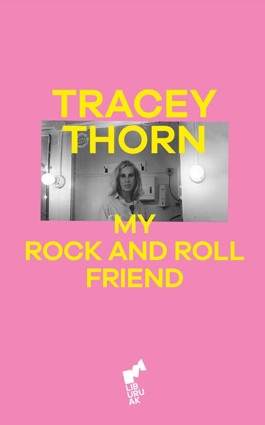 My Rock And Roll Friend - Tracey Thorn