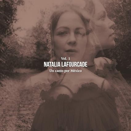 Natalia Lafourcade - Un Canto Por México, vol.1