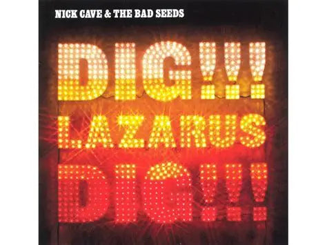 Nick Cave & The Bad Seeds - Dig, Lazarus, Dig!!!