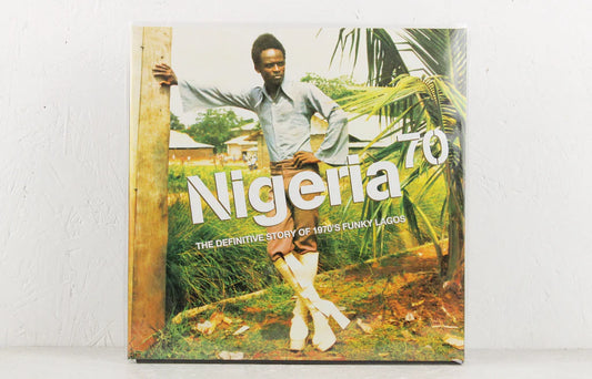 Nigeria 70 - The Definitive Story Of 1970s Funky Lagos