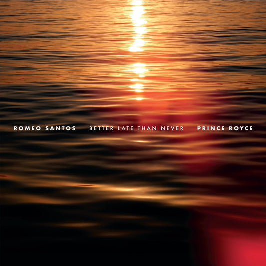 Romeo Santos & Prince Royce - Better Late Than Never