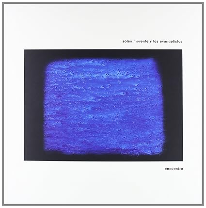 Soleá Y Los Evangelistas - Encuentro