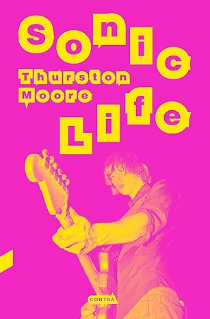 Sonic Life - Thurston Moore