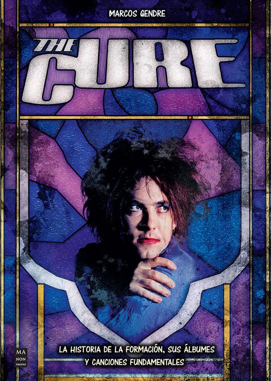 The Cure: La historia de la formación, sus álbumes y canciones fundamentales - Marcos Gendre