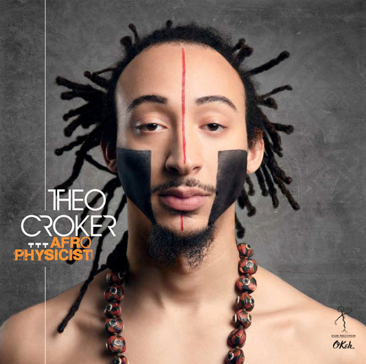Theo Croker - Afrophysicist