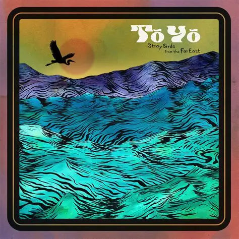 To Yo - Stray Birds From The Far East